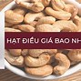 Hạt Điều Tỉnh Nào Ngon Nhất